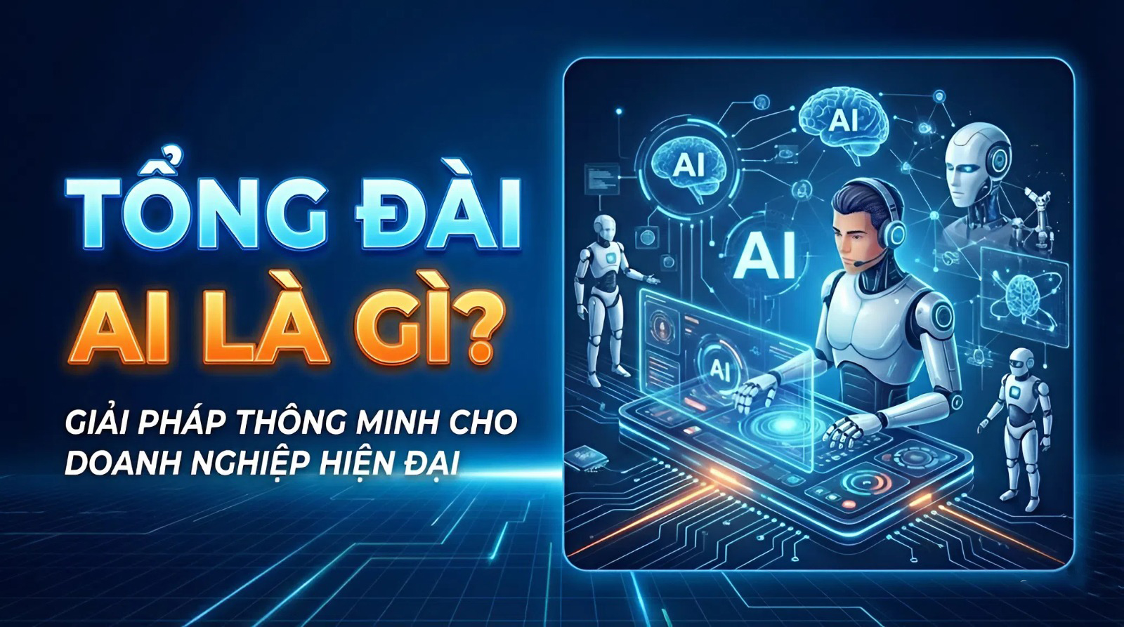 tong-dai-ai-la-gi (1) Tổng đài AI là gì? Giải pháp thông minh cho doanh nghiệp