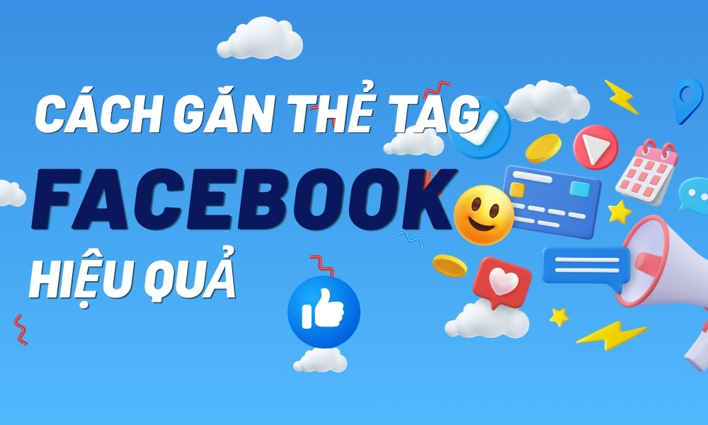 Cách gắn thẻ tag trên Facebook hiệu quả nhất