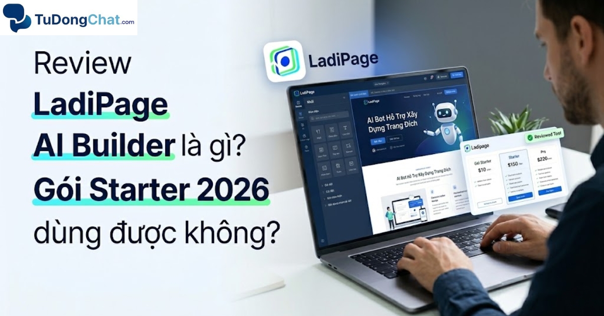 Review LadiPage AI Builder là gì? Gói Starter 2026 dùng được không?